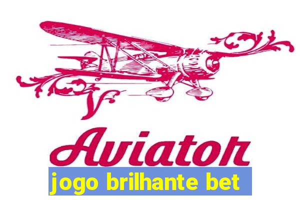 jogo brilhante bet